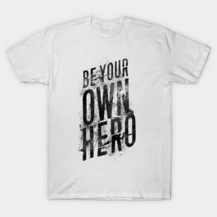 Be Your Own Hero T-Shirt